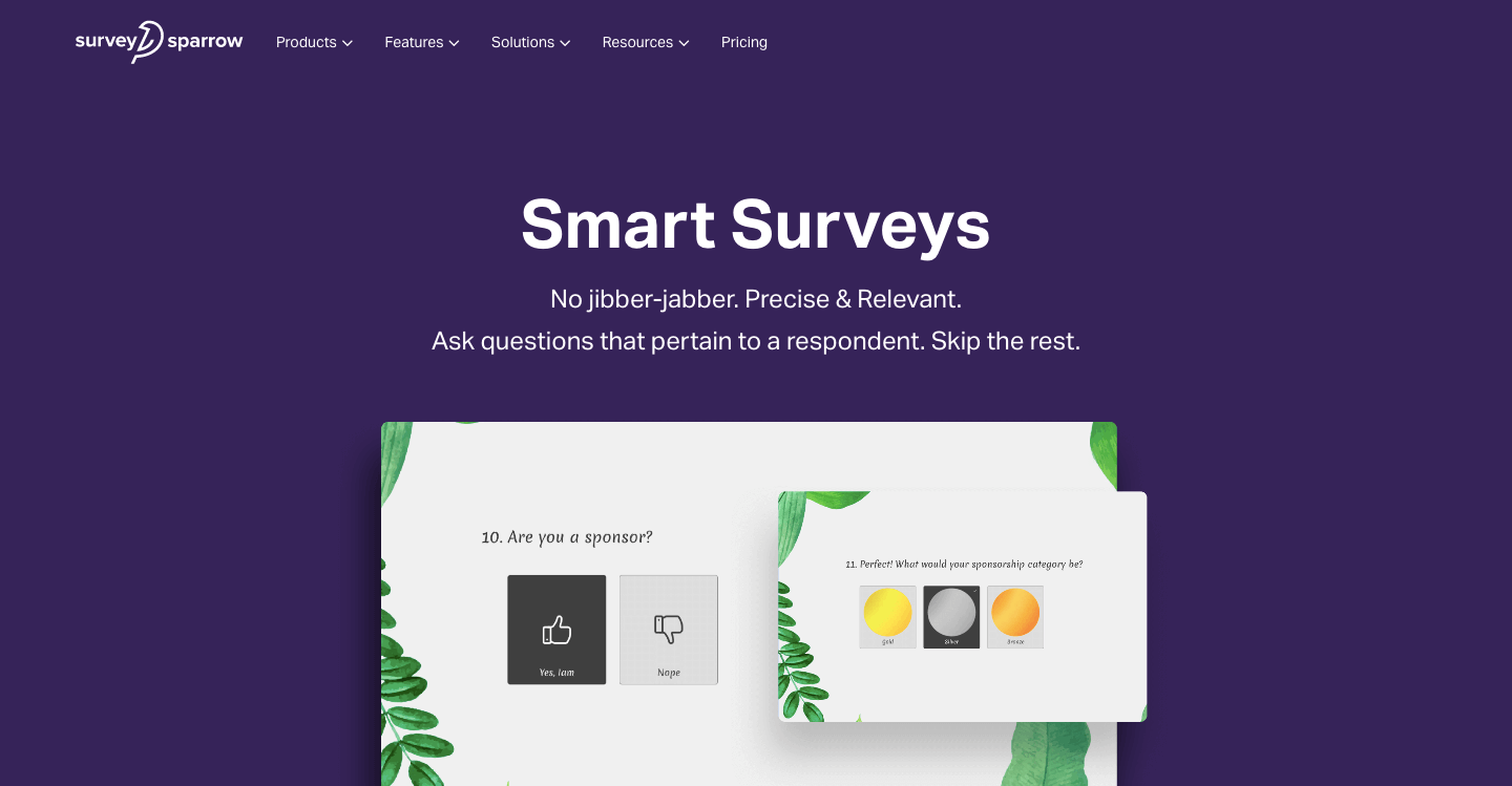 Create surveys that ask smart questions.