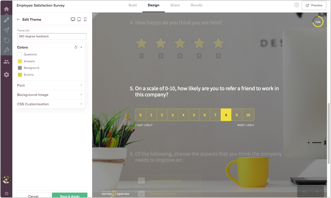 SurveySparrow comes with wide range of design features and customization abilities to themes your surveys.